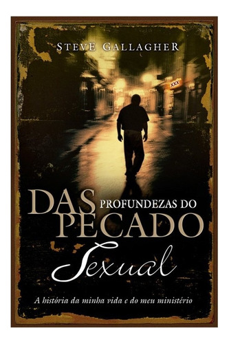 Das Profundezas Do Pecado Sexual, De Steve Gallagher. Editora Graça Editorial Em Português