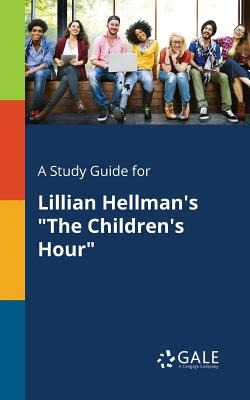 Libro A Study Guide For Lillian Hellman's The Children's ...
