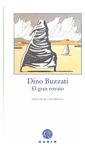 Gran Retrato, El, de BUZATTI, DINO. Editorial GADIR, tapa blanda en español