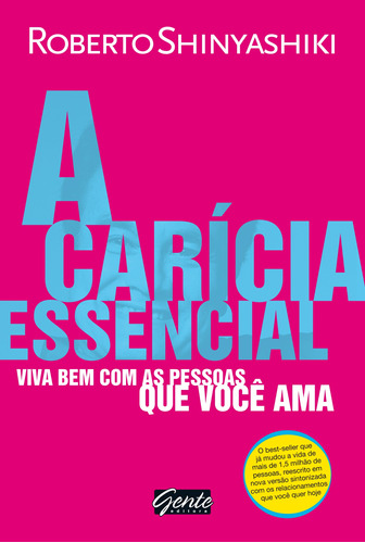 A carícia essencial, de Shinyashiki, Roberto. Editora Gente Livraria e Editora Ltda., capa mole em português, 2012