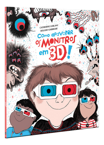 Como apavorar monstros em 3D!, de Catherine Leblanc. VR Editora, capa dura em português, 2023