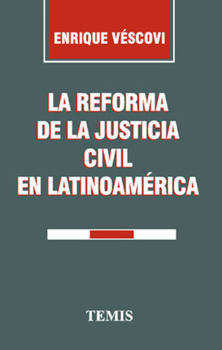 La Reforma De La Justicia Civil En Latinoamérica, De Enrique Véscovi. 3501093, Vol. 1. Editorial Editorial Temis, Tapa Blanda, Edición 1996 En Español, 1996