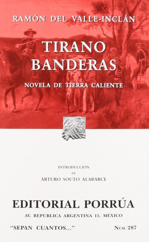 Tirano Banderas. Novela De Tierra Caliente Valleinclán R