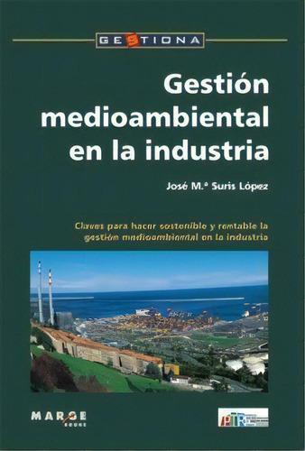 Gestiãâ³n Medioambiental En La Industria, De Suris, José M.ª. Editorial Marge Books, Tapa Blanda En Español