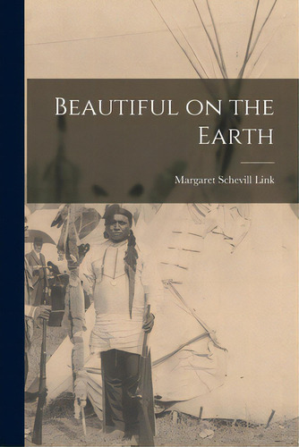 Beautiful On The Earth, De Link, Margaret Schevill. Editorial Hassell Street Pr, Tapa Blanda En Inglés