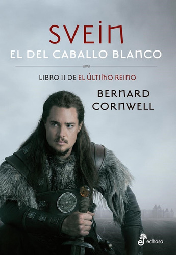 Svein, El Del Caballo Blanco - U.reino 2 Bernard Cornwell Ed