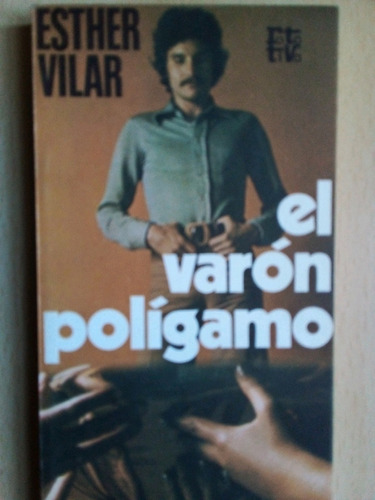 El Varon Poligamo Esther Vilar A99