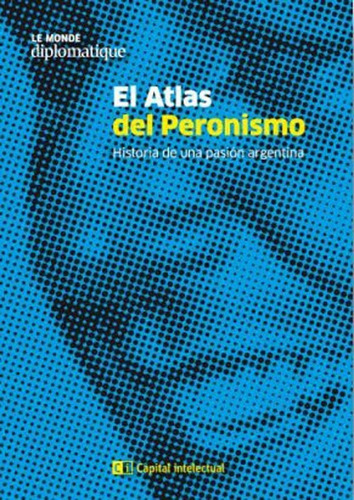 Atlas Del Peronismo, El - Le Monde Diplomatique