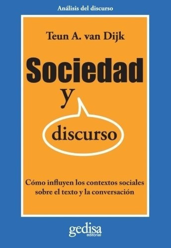 Sociedad y discurso, de TEUN VAN DIJK. Editorial Gedisa en español