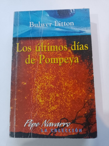 Los Ultimos Dias De Pompeya - Bulwer Litton