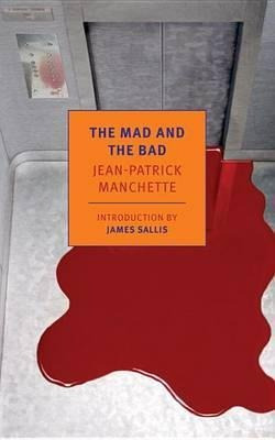 Libro The Mad And The Bad - Jean-patrick Manchette