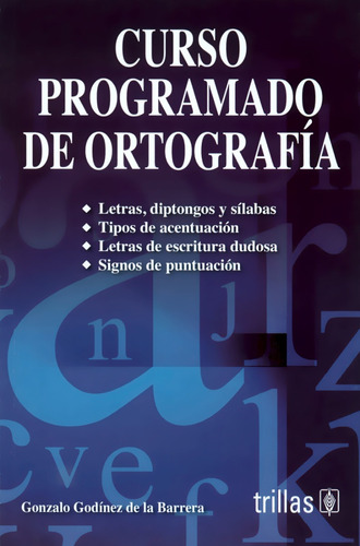 Curso Programado De Ortografía - Gonzalo Godínez - Trillas
