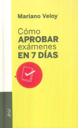 Libro Cómo Aprobar Exámenes En 7 Días De Mariano Veloy