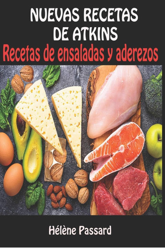 Libro: Nuevas Recetas De Atkins: Recetas De Ensaladas Y Ader