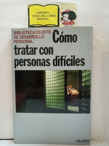 Cómo Tratar Con Personas Difíciles - Deusto - Equipos - 1993