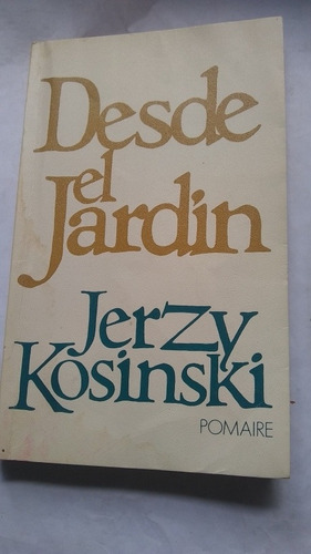 Jerzy Kosinski - Desde El  Jardin (pomaire)c117