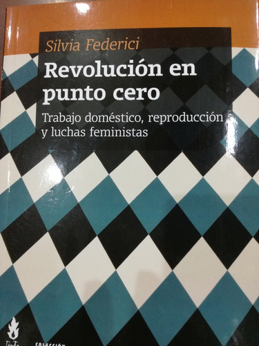 Revolución En Punto Cero, De Silvia Federici. Editorial Tinta Limón, Tapa Blanda, Edición 1 En Español
