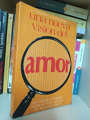 Una Nueva Visión Del Amor Elaine Hatfield Y G William Walste