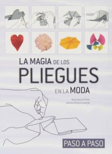 La Magia De Los Pliegues En La Moda - Garcia Prieto, Muñoz L