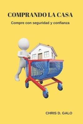 Comprando La Casa : Compre Con Seguridad Y Confianza - Chris