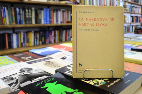La Narrativa De Vargas Llosa. José Luis Martín.