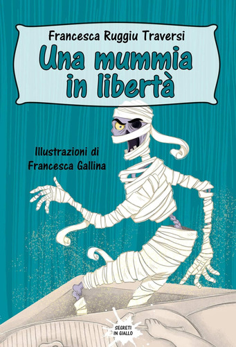 Libro: Una Mummia In Libertà: (collana Segreti In Giallo) (i