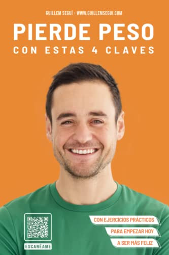 Pierde Peso Con Estas 4 Claves: Con Ejercicios Practicos Par