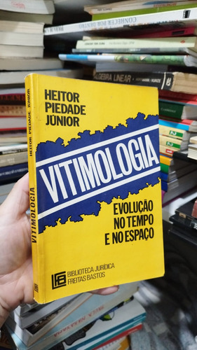 Vitimologia Evolução No Tempo E No Espaço Heitor Piedade Jn. (Usado)