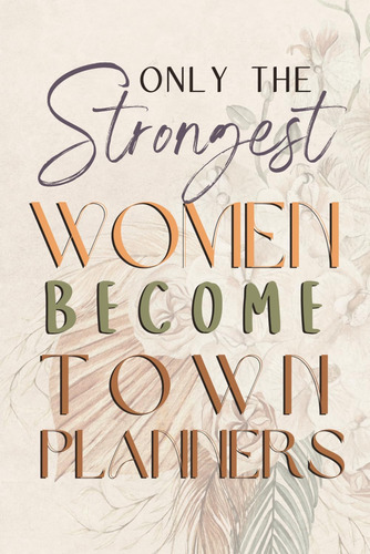 Libro: Only The Strongest Women Become Town Planners Lined N