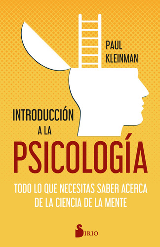 Introducción a la psicología: Todo lo que necesitas saber acerca de la ciencia de la mente, de Kleinman, Paul. Editorial Sirio, tapa blanda en español, 2022