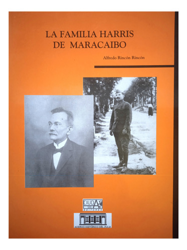 La Familia Harris De Maracaibo / Alfredo Rincón Rincón