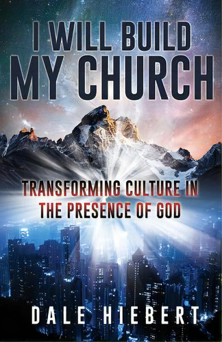 I Will Build My Church, De Hiebert, Dale. Editorial Xulon Pr, Tapa Blanda En Inglés