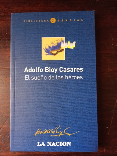 El Sueño De Los Héroes. Adolfo Bioy Casares.