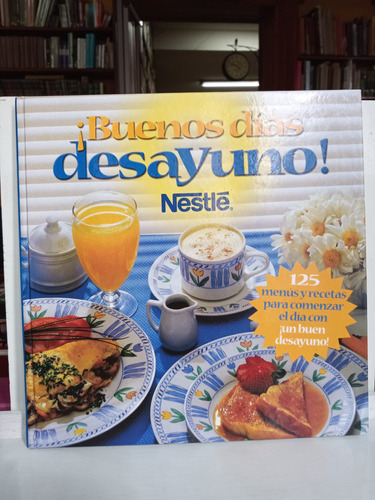 Buenos Días Desayuno - Nestlé - Libro De Cocina - Recetas