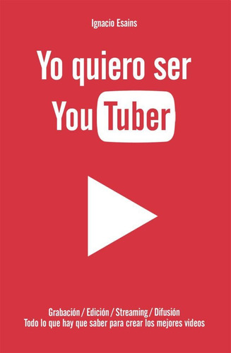 Yo Quiero Ser Youtuber - Ignacio Esains