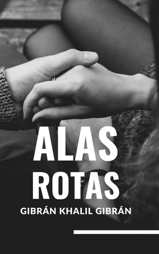 Libro:  Alas Rotas (gibrán Khalil Gibrán) (spanish Edition)