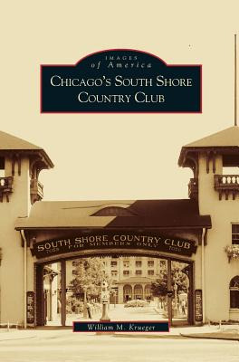 Libro Chicago's South Shore Country Club - Krueger, Willi...