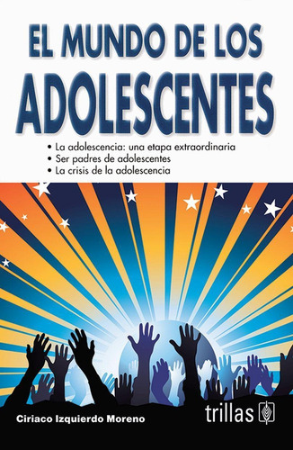 Libro El Mundo De Los Adolescentes: La Adolescencia, Una Eta