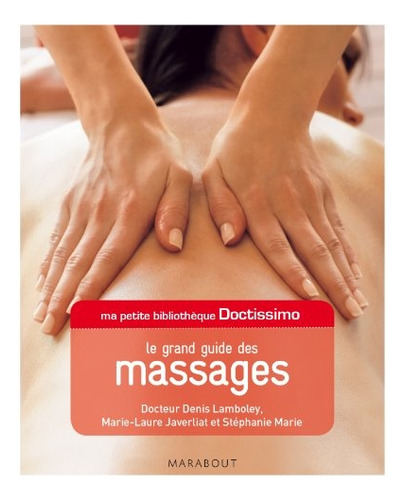 Le Grand Guide Des Massages - Lamboley, Javerliat Y Otros