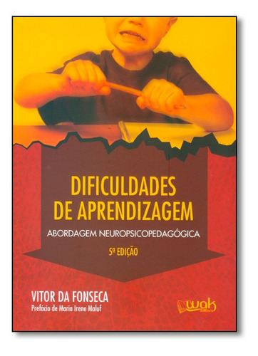 Dificuldades De Aprendizagem: Abordagem Neuropsicopedagógi