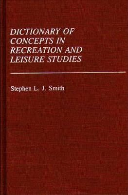 Dictionary Of Concepts In Recreation And Leisure Studies ...