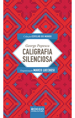Caligrafia silenciosa, de Popescu, George. Editorial Rocco Jovens Leitores, capa mole em português, 2015