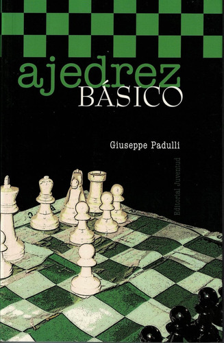 Ajedrez Básico - Giuseppe Padulli - Es