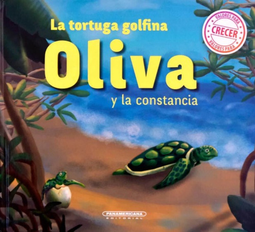 La tortuga golfina Oliva y la constancia, de Martha Rangel. Serie 9583060106, vol. 1. Editorial Panamericana editorial, tapa dura, edición 2021 en español, 2021