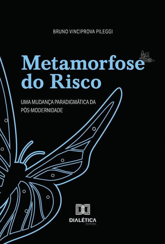 Metamorfose Do Risco, De Bruno Vinciprova Pileggi. Editorial Dialética, Tapa Blanda En Portugués, 2022
