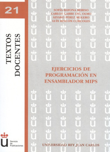 Ejercicios De Programacion En Ensamblador Mips, De Sofía Bayona Beriso. Textos Docentes, Vol. 1. Editorial Dykinson, Tapa Blanda, Edición 1 En Español, 2010
