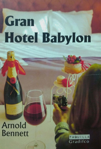Gran Hotel Babylon Arnold Bennett Gradifco Nuevo *