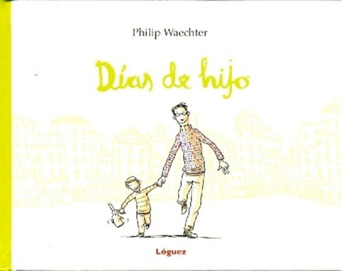 Días De Hijo - Philip Waechter