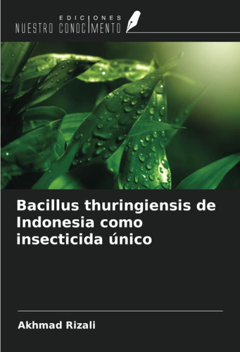 Libro: Bacillus Thuringiensis De Indonesia Como Insecticida