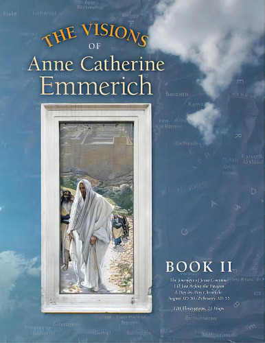 The Visions Of Anne Catherine Emmerich (deluxe Edition): Book Ii, De Emmerich, Anne Catherine. Editorial Angelico Pr, Tapa Blanda En Inglés